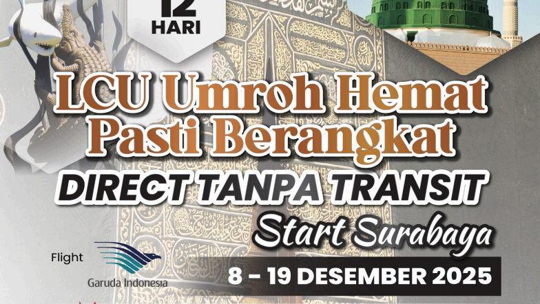 Last Call Umroh 12 Hari Garuda Indonesia Plus City Tour Thaif Start Surabaya